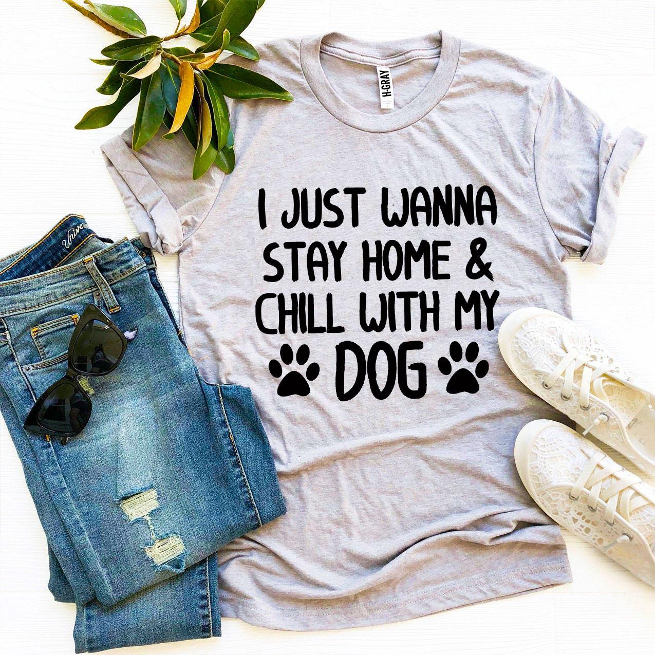 Stay Home & Chill With My Dog Graphic Tee