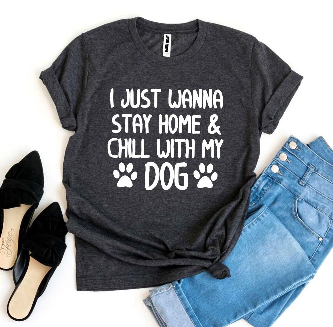 Stay Home & Chill With My Dog Graphic Tee