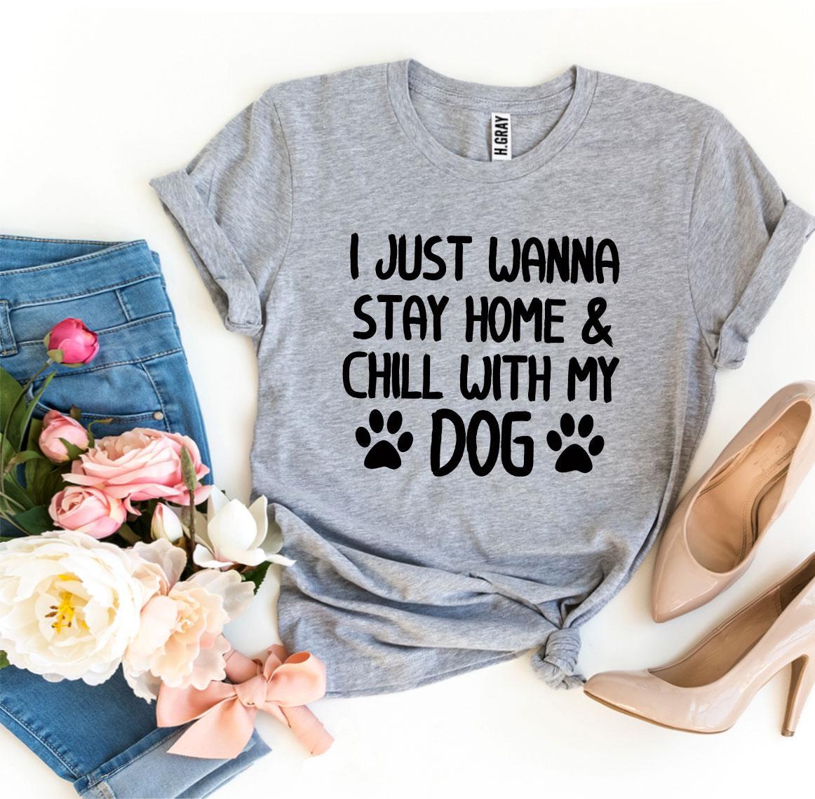 Stay Home & Chill With My Dog Graphic Tee