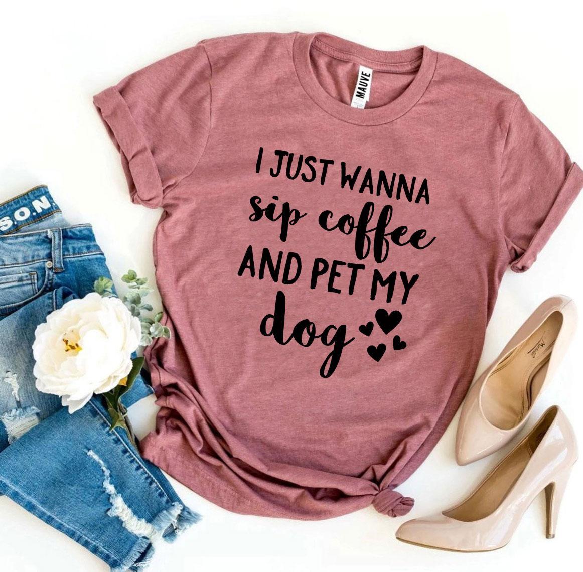Sip Coffee And Pet My Dog Tee | Dog Mom Graphic Shirt